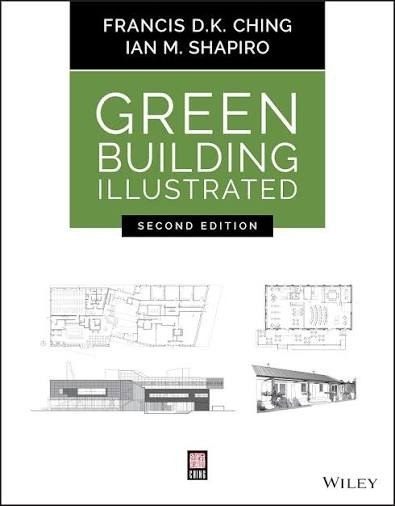 Cover of Green Building Illustrated by Francis D. K. Ching and Ian M. Shapiro, published by Wiley